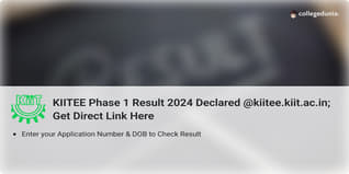 KIITEE Phase 1 Result 2024 Declared @kiitee.kiit.ac.in; Get Direct Link Here